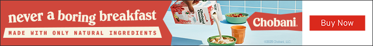Advertisement for Chobani. never a boring breakfast. MADE WITH ONLY NATURAL INGREDIENTS. Chobani. Buy Now.