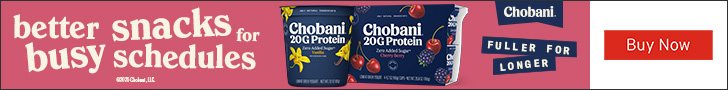 Advertisement for Chobani. better snacks for busy schedules. Chobani FULLER FOR LONGER. Buy Now.