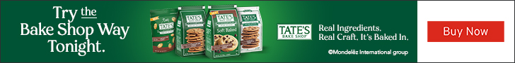 Advertisement for Mondelez International. Try the Bake Shop Way Tonight. TATE'S BAKE SHOP. Real Ingredients. Real Craft. It's Baked In. Buy Now