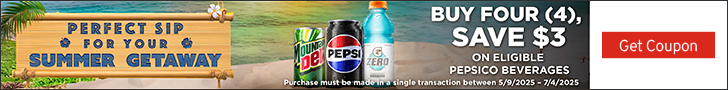 Advertisement for PepsiCo. PERFECT SIP FOR YOUR SUMMER GETAWAY. BUY FOUR(4), SAVE $3. ON ELIGIBLE PEPSICO BEVERAGES. Get Coupon.