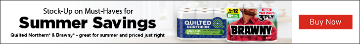 Advertisement for Georgia Pacific. Stock-Up on Must-Haves for Summer Savings Quilted Northern® & Brawny® - great for summer and priced just right. Buy Now.
