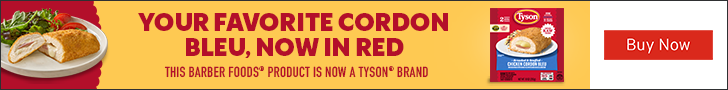 Advertisement for Tyson Foods. YOUR FAVORITE CORDON BLEU, NOW IN RED. THIS BARBER FOODS PRODUCT IS NOW A TYSON BRAND. Buy Now.
