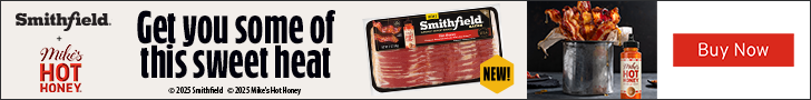 Advertisement for Smithfield Foods. Smithfield + Mike’s Hot Honey. Get you some of this sweet heat. Buy Now.