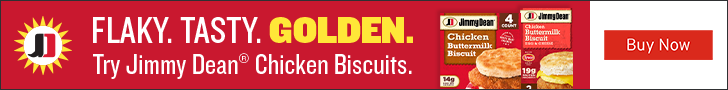 Advertisement for Tyson Foods. Flaky. Tasty. Golden. Try Jimmy Dean chicken biscuits. Buy Now.